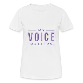 MY VOICE MATTERS - MEINE STIMME IST WICHTIG - Frauen T-Shirt atmungsaktiv - Weiß - Vorne - AI Model Female 172 dark (172cm)