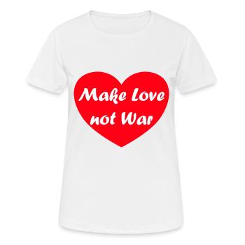 make love not war - Frauen T-Shirt atmungsaktiv - Weiß - Vorne - AI Model Female 172 dark (172cm)