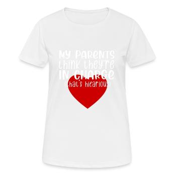 my parents think they are in charge that is - Women's Breathable T-Shirt - white - Front - AI Model Female 172 dark (172cm)