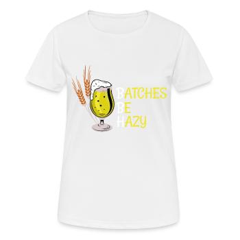 Batches be Hazy Beer Drinker Beer Brew Beer Glass - Women's Breathable T-Shirt - white - Front - AI Model Female 172 dark (172cm)