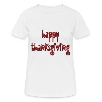 Joyeux Thanksgiving. Joyeux thaksgiving - T-shirt respirant Femme - blanc - Devant - AI Model Female 172 dark (172cm)