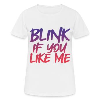 Blink If You Like Me 4 - Frauen T-Shirt atmungsaktiv - Weiß - Vorne - AI Model Female 172 dark (172cm)