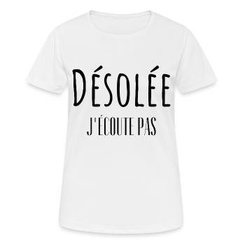Désolée j'écoute pas - T-shirt respirant Femme - blanc - Devant - AI Model Female 172 dark (172cm)