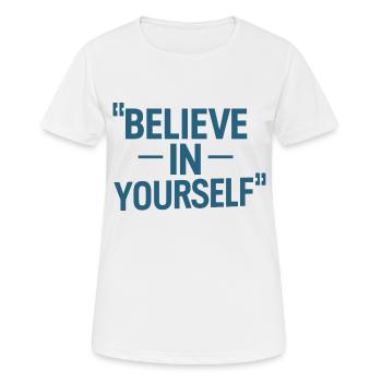 BELIEVE IN YOURSELF - Women's Breathable T-Shirt - white - Front - AI Model Female 172 dark (172cm)