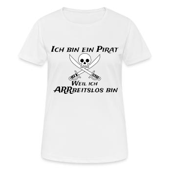 Ich bin ein Pirat weil ich arbeitslos bin - Frauen T-Shirt atmungsaktiv - Weiß - Vorne - AI Model Female 172 dark (172cm)