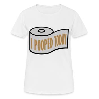 I pooped today Zitat - Frauen T-Shirt atmungsaktiv - Weiß - Vorne - AI Model Female 172 dark (172cm)