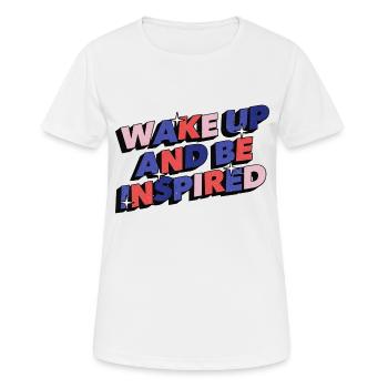 Wake up and be inspired, inspirational quote - Women's Breathable T-Shirt - white - Front - AI Model Female 172 dark (172cm)
