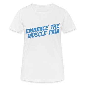 Embrassez la douleur musculaire - T-shirt respirant Femme - blanc - Devant - AI Model Female 172 dark (172cm)