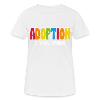 Adoption Is The New Pregnant Family Adoptive Mom - Women's Breathable T-Shirt - white - Front - AI Model Female 172 dark (172cm)