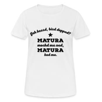 Matura mochd ma ned, de hod ma 1C - Frauen T-Shirt atmungsaktiv - Weiß - Vorne - AI Model Female 172 dark (172cm)