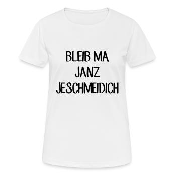 Bleib ma janz jeschmeidich Berliner Dialekt Berlin - Frauen T-Shirt atmungsaktiv - Weiß - Vorne - AI Model Female 172 dark (172cm)
