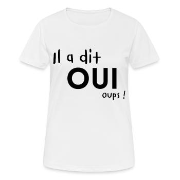 Il a dit OUI, Oups! - T-shirt respirant Femme - blanc - Devant - AI Model Female 172 dark (172cm)