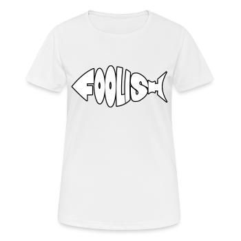 Foolish - The Foolish Fish - Lettering - Women's Breathable T-Shirt - white - Front - AI Model Female 172 dark (172cm)