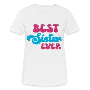 Best Sister Ever - Frauen T-Shirt atmungsaktiv - Weiß - Vorne - AI Model Female 172 dark (172cm)