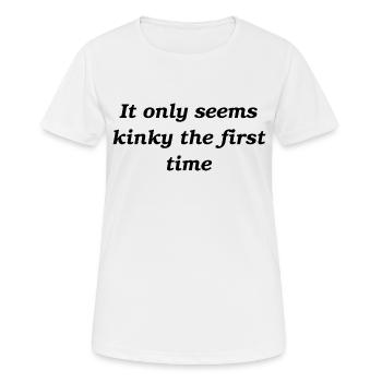 It only seems kinky the first time slogan - Women's Breathable T-Shirt - white - Front - AI Model Female 172 dark (172cm)
