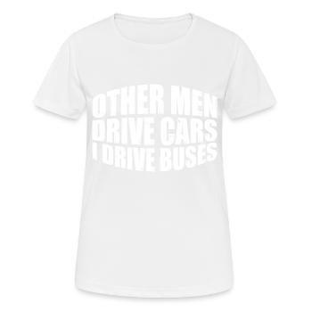 Other Men Drive Cars I Drive Buses 4 - Women's Breathable T-Shirt - white - Front - AI Model Female 172 dark (172cm)