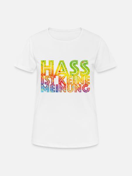 Hass ist keine Meinung - Frauen T-Shirt atmungsaktiv - Weiß