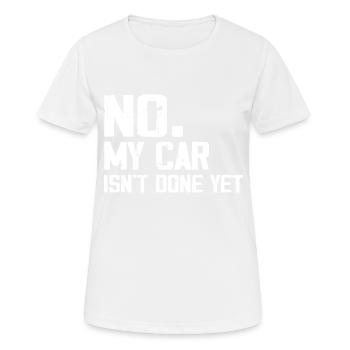 Nein, mein Auto ist noch nicht fertig. Lustige Automechaniker-Garage - Frauen T-Shirt atmungsaktiv - Weiß - Vorne - AI Model Female 172 dark (172cm)
