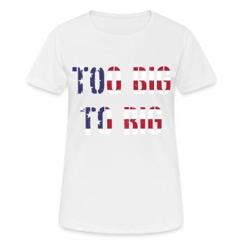 TOO BIG TO RIG 2024 - Frauen T-Shirt atmungsaktiv - Weiß - Vorne - AI Model Female 172 dark (172cm)