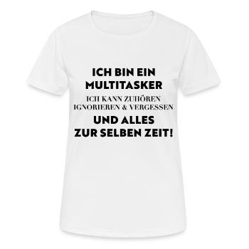 Multitasker ignorieren vergessen zuhören - Frauen T-Shirt atmungsaktiv - Weiß - Vorne - AI Model Female 172 dark (172cm)