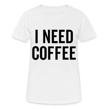Ich brauche Kaffee - Frauen T-Shirt atmungsaktiv - Weiß - Vorne - AI Model Female 172 dark (172cm)