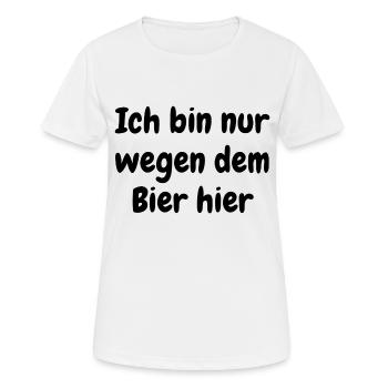 Ich bin nur wegen dem Bier hier - Frauen T-Shirt atmungsaktiv - Weiß - Vorne - AI Model Female 172 dark (172cm)