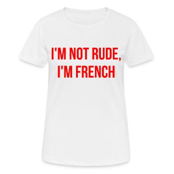 Ich bin nicht unfreundlich ich bin Franzose - Frauen T-Shirt atmungsaktiv - Weiß - Vorne - AI Model Female 172 dark (172cm)