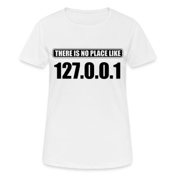 there's no place like 127.0.0.1 - Frauen T-Shirt atmungsaktiv - Weiß - Vorne - AI Model Female 172 dark (172cm)