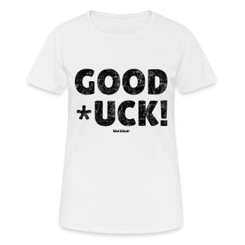Good *uck! luck Spruch in Deutsch: Viel Glück! - Frauen T-Shirt atmungsaktiv - Weiß - Vorne - AI Model Female 172 dark (172cm)