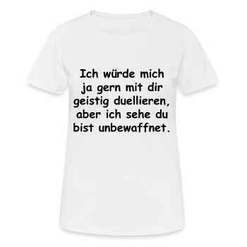 Ich wuerde mich ja gern mit dir geistig duellieren - Frauen T-Shirt atmungsaktiv - Weiß - Vorne - AI Model Female 172 dark (172cm)