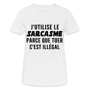 j'utilise le sarcasme parce que tuer c'est illégal - T-shirt respirant Femme - blanc - Devant - AI Model Female 172 dark (172cm)