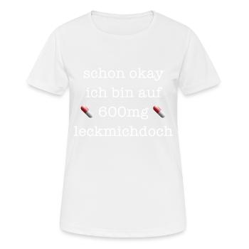 Büro lustiger Spruch Laune Geschenkidee Medikament - Frauen T-Shirt atmungsaktiv - Weiß - Vorne - AI Model Female 172 dark (172cm)