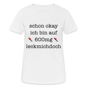 Büro lustiger Spruch Laune Geschenkidee Medikament - Frauen T-Shirt atmungsaktiv - Weiß - Vorne - AI Model Female 172 dark (172cm)