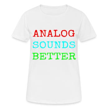 Analog Sound Better - Frauen T-Shirt atmungsaktiv - Weiß - Vorne - AI Model Female 172 dark (172cm)