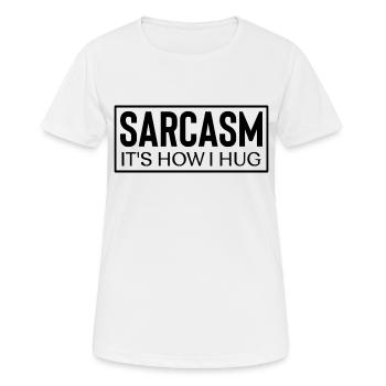 Sarcasme c’est comme ça que je fais un câlin - T-shirt respirant Femme - blanc - Devant - AI Model Female 172 dark (172cm)