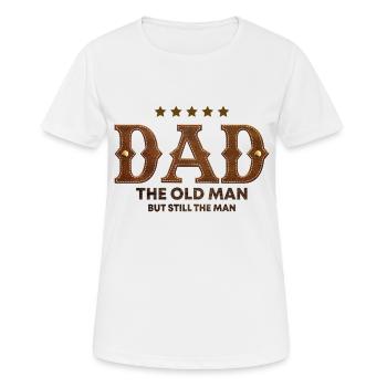 Dad The Old Man but still the Man - Women's Breathable T-Shirt - white - Front - AI Model Female 172 dark (172cm)