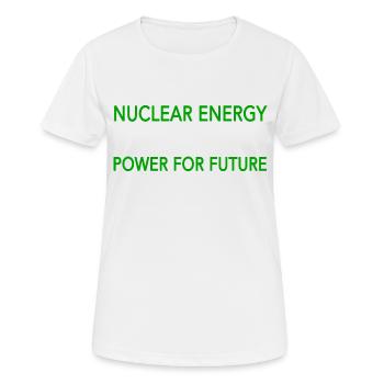 nuclear energy - Frauen T-Shirt atmungsaktiv - Weiß - Vorne - AI Model Female 172 dark (172cm)