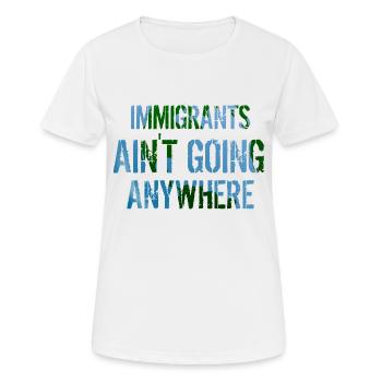 LES IMMIGRANTS NE VONT NULLE PART Droits des immigrants - T-shirt respirant Femme - blanc - Devant - AI Model Female 172 dark (172cm)