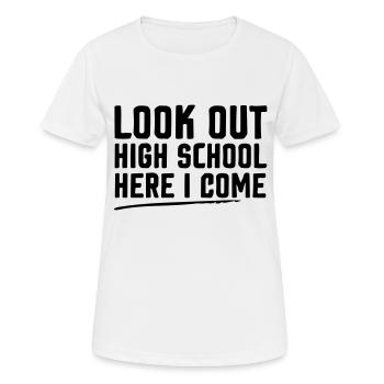 look out high school here i come - Women's Breathable T-Shirt - white - Front - AI Model Female 172 dark (172cm)