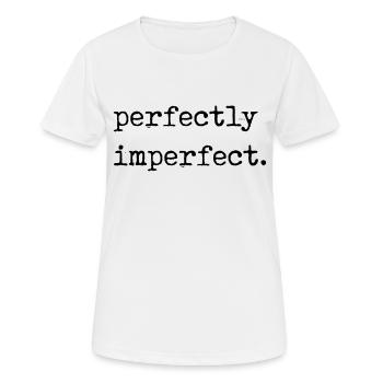 perfectly imperfect - Frauen T-Shirt atmungsaktiv - Weiß - Vorne - AI Model Female 172 dark (172cm)