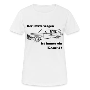 Der letzte Wagen ist immer ein Kombi - Frauen T-Shirt atmungsaktiv - Weiß - Vorne - AI Model Female 172 dark (172cm)