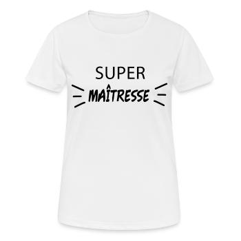 Super Maîtresse, cadeau maitresse école primaire - T-shirt respirant Femme - blanc - Devant - AI Model Female 172 dark (172cm)