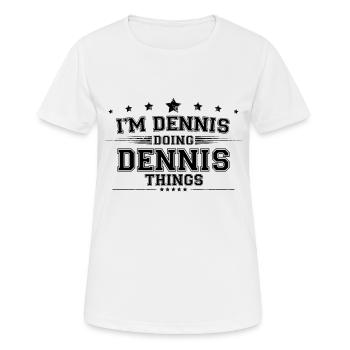 Je suis Dennis en train de faire des choses Dennis - T-shirt respirant Femme - blanc - Devant - AI Model Female 172 dark (172cm)
