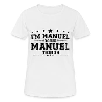 Je suis Manuel en train de faire des choses Manuel - T-shirt respirant Femme - blanc - Devant - AI Model Female 172 dark (172cm)