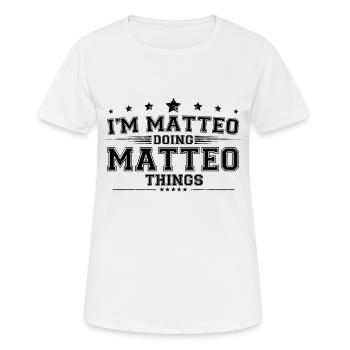 Ich bin Matteo, der Matteo-Dinge macht - Frauen T-Shirt atmungsaktiv - Weiß - Vorne - AI Model Female 172 dark (172cm)