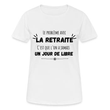 Le problème avec la retraite cadeau retraitée - T-shirt respirant Femme - blanc - Devant - AI Model Female 172 dark (172cm)