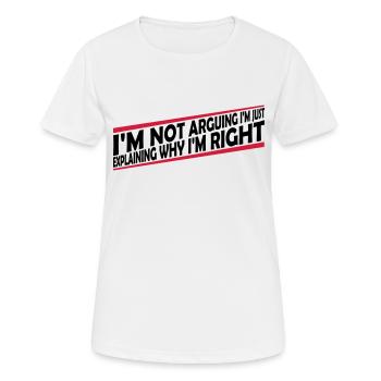 I m not arguing - Women's Breathable T-Shirt - white - Front - AI Model Female 172 dark (172cm)