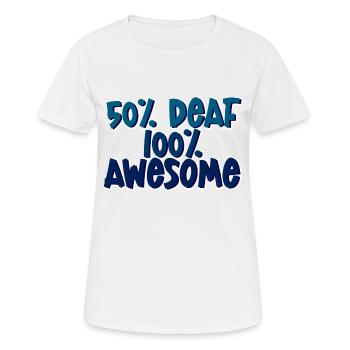 50% Sourd 100% Génial 4 - T-shirt respirant Femme - blanc - Devant - AI Model Female 172 dark (172cm)