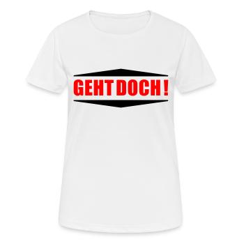 Geht doch ! - Frauen T-Shirt atmungsaktiv - Weiß - Vorne - AI Model Female 172 dark (172cm)