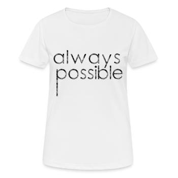 Always Possible - Frauen T-Shirt atmungsaktiv - Weiß - Vorne - AI Model Female 172 dark (172cm)